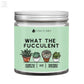 What The Fucculent DC-Funny Candle Co